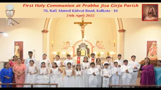 First Holy Communion at Prabhu Jisur Girja, Kolkata on 24th April 2022