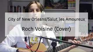 City of New Orleans/Salut les Amoureux - Roch Voisine (Cover)