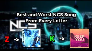 Best and Worst NCS Song From Every Letter