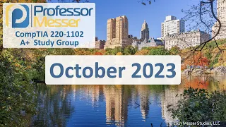 Professor Messer's 220-1102 A+ Study Group - October 2023