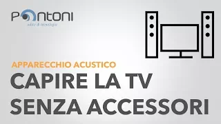 Come capire meglio la TV anche senza particolari accessori [con gli apparecchi acustici]