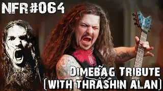 NFR #064 - Dimebag Tribute (With Thrashin' Alan)