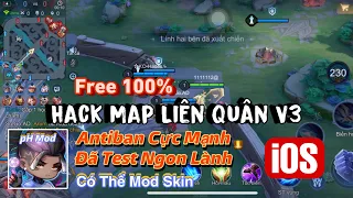 Hack Map Liên Quân V3 Free Cực Xịn, Anti Fix All Ban, Ổn Định, Có Thể Mod Skin Cho iOS - pH Mod