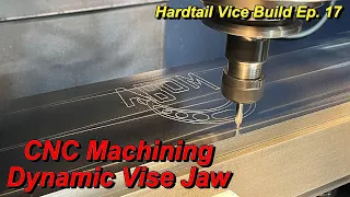 Hardtail Vise Build Ep 17: CNC Machining Hardtail Vice Dynamic Jaw