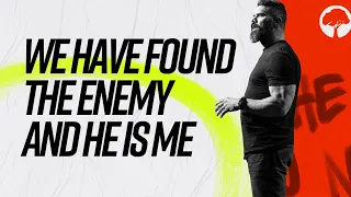 "We Have Found the Enemy and He Is Me" - Philippians
