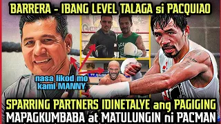 🥊MGA SPARRING PARTNERS, DINETALYE ang KABUTIHAN ni PACQUIAO | BARRERA SOLID ang SUPORTA kay PACMAN