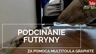 Podcinanie futryny Multitoulem Graphite 59G020