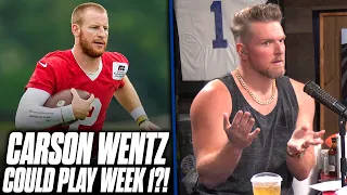 Pat McAfee Reacts: Carson Wentz Going To Recover, Play Week 1?!