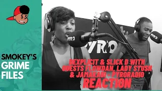 First Time Hearing Dexplicit & Slick D, Flowdan, Lady Stush & Jamakabi - PyroRadio (Reaction)