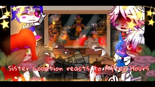 Sister Location reacts to After Hours-|ORIGINAL|-