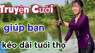 Tuyển tập truyện cười HAY NHẤT  Việt Nam - Nghe Là Cười - Truyện cười ngắn giúp bạn Sống Lâu