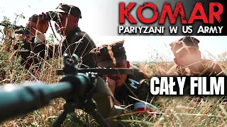 KOMAR - PARTYZANT Z US ARMY (2019) | Cały Film Po Polsku | Wojenny / Dokumentalny