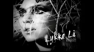 Lykke Li i Follow Rivers Remix