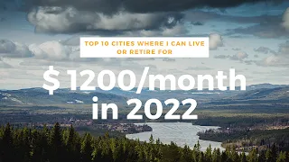 Top 10 cities where I can live or retire for $ 1200/month in 2022