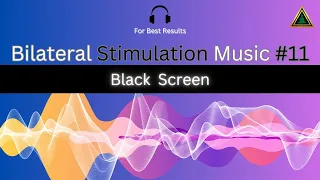 Bilateral Stimulation Music #11 |10 Hrs Black Screen-Calming sound to relieve PTSD, anxiety & stress