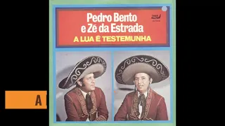 Disco Completo - Pedro Bento & Zé da Estrada - A lua é testemunha - 1970