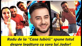 Radu de la ”Casa Iubirii” spune totul despre legătura cu sora lui Jador! Cei doi au apărut pe tiktok