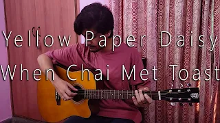 Yellow Paper Daisy - @WhenChaiMetToastmusic Fingerstyle Cover - Aditya Lakhani