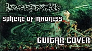 Decapitated - Sphere Of Madness (guitar cover)