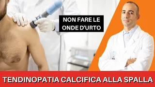 Tendinopatia calcifica alla spalla: NON fare questi errori.