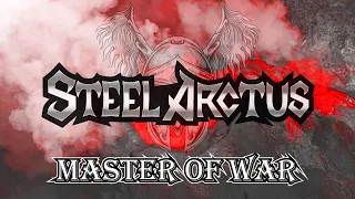 Steel Arctus - Master of War (Lyric Video)