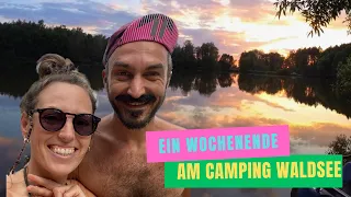 Ein Wochenende am Camping Waldsee
