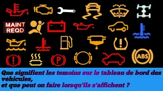 Que signifient les témoins sur tableau de bord des véhicules (part 1).