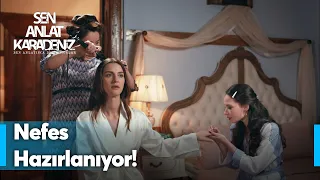 Nefes, kız istemeye hazırlanıyor! | Sen Anlat Karadeniz Yeniden...