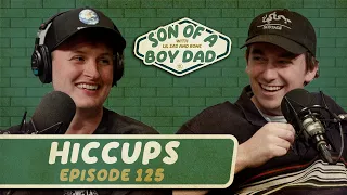 HICCUPS | Son of a Boy Dad #125