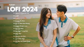 Nhạc Chill Lofi 2024 - Những Bản Lofi Mix Chill Nhẹ Nhàng Cực Hay -Nhạc Trẻ Lofi Gây Nghiện Hot 2024