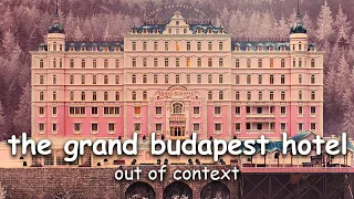 the grand budapest hotel out of context