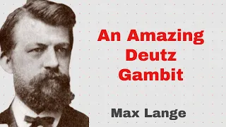 An Amazing Deutz Gambit | Mad Max Attack | Max Lange vs Heineman: 1883