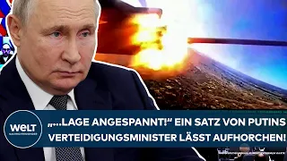 UKRAINE-KRIEG: "... Lage angespannt!" Ein Satz von Putins Verteidigungsminister lässt aufhorchen