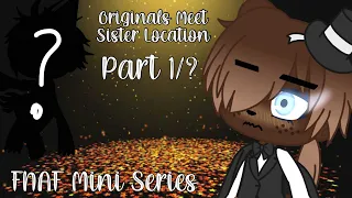 Originals Meet Sister Location | Part 1/? | FNAF Mini Series | AU In Desc. | • Sherry Gacha •