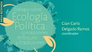 Diálogos sobre Ecología Política: concepciones, enfoques y tradiciones