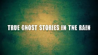 True Ghost Stories Told In The Rain | Scary Stories To Listen To After Dark | Black Screen