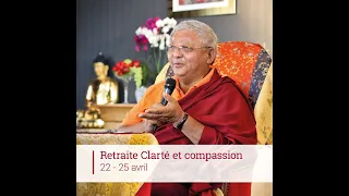 Clarté et compassion - 23/04/23 - Retraite d'étude et de méditation avec lama Jigmé Rinpoché