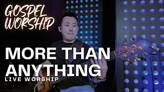 More Than Anything - Lamar Campbell l Gospel Bass Cover l Live Worship l Peter K. Lee l Fodera Bass