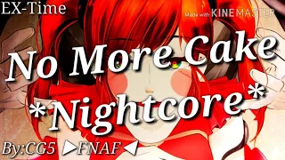 No More Cake ~CG5~ *Nightcore* ▶FNAF◀