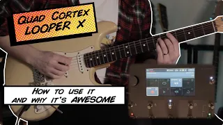 Why the Quad Cortex Looper X is AWESOME - and how to use it!