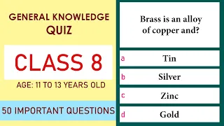 Class 8 General Knowledge Quiz | 50 Important Questions | Age 11 to 13 Years Old | GK Quiz | Grade 8