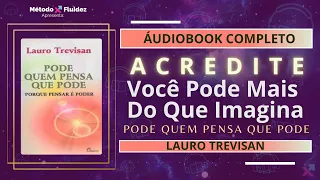 PODE QUEM PENSA QUE PODE -  Lauro Trevisan- Livro COMPLETO  #audiobook