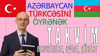 AZERBAYCANDA MEVSİMLERE, AYLARA, HAFTANIN GÜNLERİNE NE DERLER?