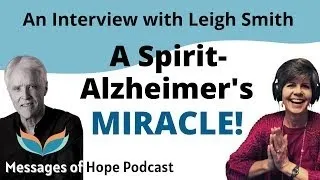 A Spirit-Alzheimer's Miracle! Learn how YOU can connect with the soul of loved ones with dementia!