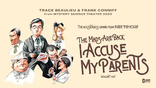 The Mads Are Back: I ACCUSE MY PARENTS | All-new riff from #MST3K's Trace Beaulieu & Frank Conniff!
