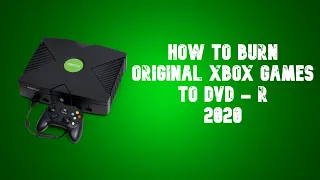 How To Burn Original Xbox Game to DVD - R!!! 2020