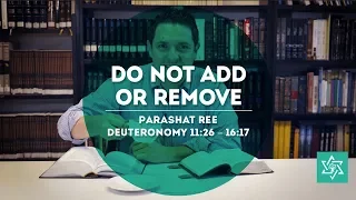 Parashat Re'eh - Do not Add or Remove (English/español)