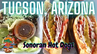 Sonoran Hot Dogs | A Tucson Arizona Staple | Must Try | Bucket List