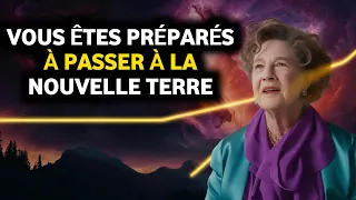 Découvrez les signes que vous êtes préparé pour la Nouvelle Terre, selon Dolores Cannon !