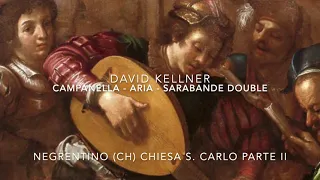 Kellner D. _ Campanella, Aria, Sarabande Double - Alberto Crugnola: Baroque Lute-Negrentino Parte II